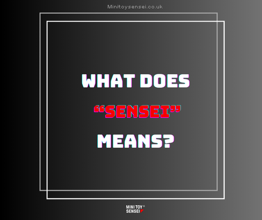 What does "Sensei" mean?